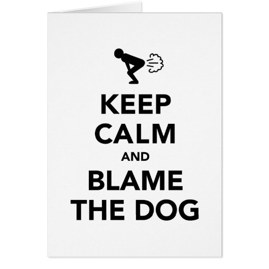 Keep Calm and Blame The Dog (Front)