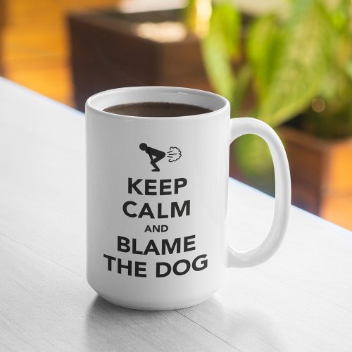 Keep Calm and Blame The Dog Coffee Mug