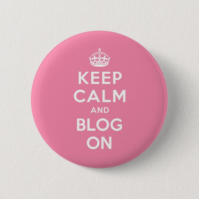 Keep Calm and Blog On Button (Front)