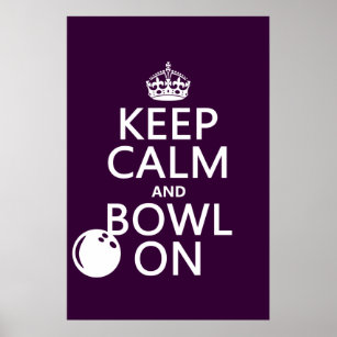 Keep Calm and Bowl On - all colours Poster