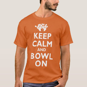 Keep Calm and Bowl On Bowling Bowler T-Shirt
