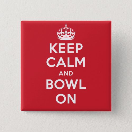 Keep Calm and Bowl On Button