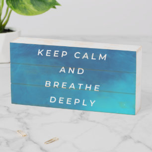 'Keep Calm And Breathe Deeply' Calming Blue Water Wooden Box Sign