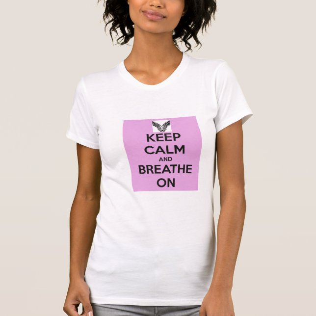 Keep Calm and Breathe On Women's Shirt (Front)