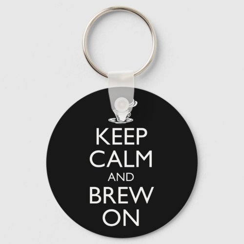 Keep Calm And Brew On Keychain