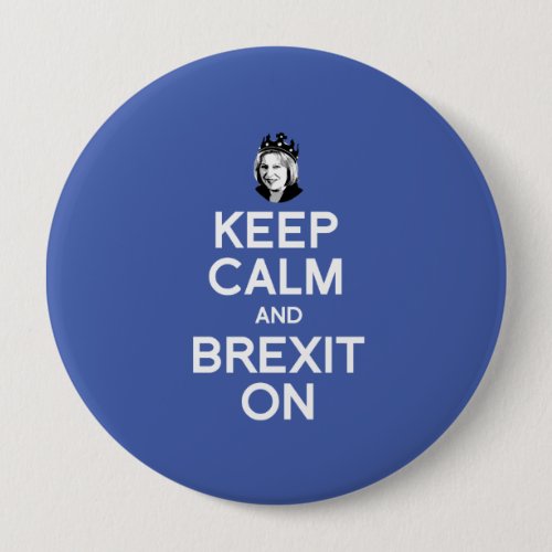 Keep Calm and Brexit On Theresa May __ _  Pinback Button