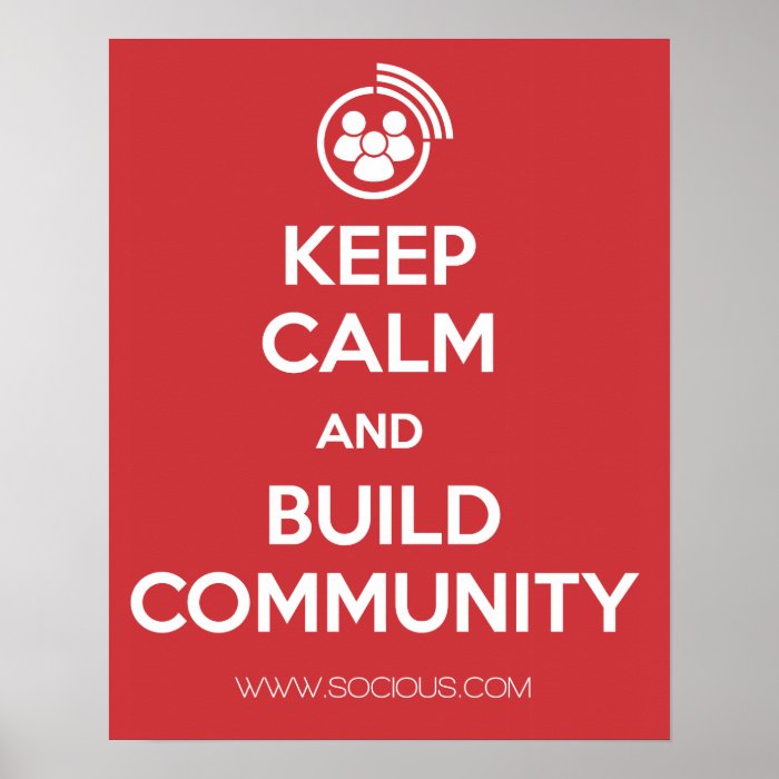 Keep Calm and Build Community Poster