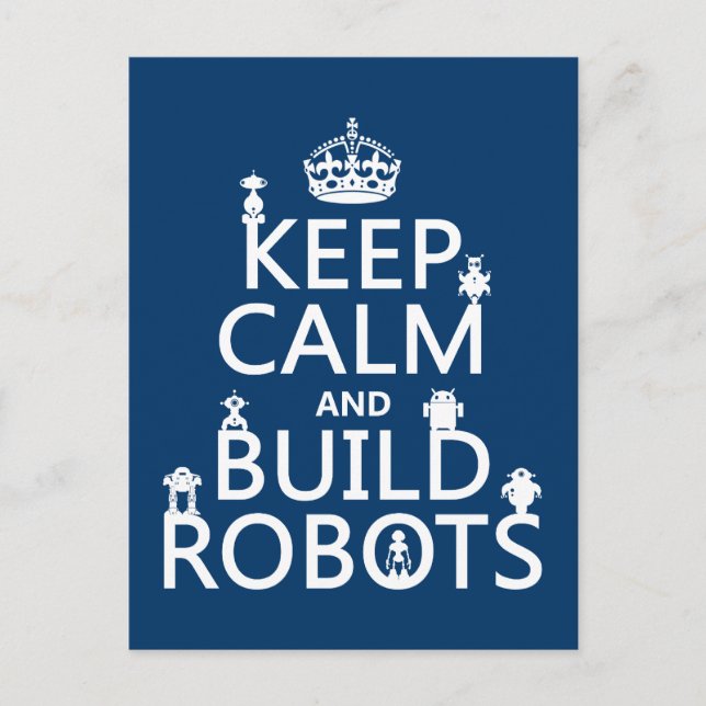 Keep Calm and Build Robots (in any color) Postcard (Front)
