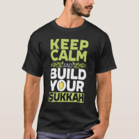 Keep Calm And Build Your Sukkah Sukkot Day Lulav I