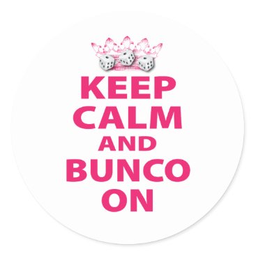 Keep Calm and Bunco On Design Classic Round Sticker