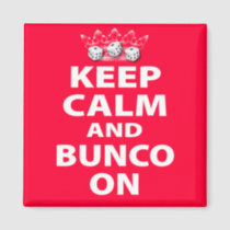 Keep Calm and Bunco On Design Magnet