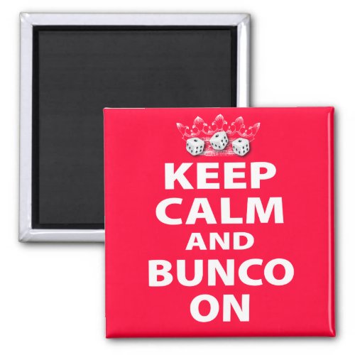 Keep Calm and Bunco On Design Magnet