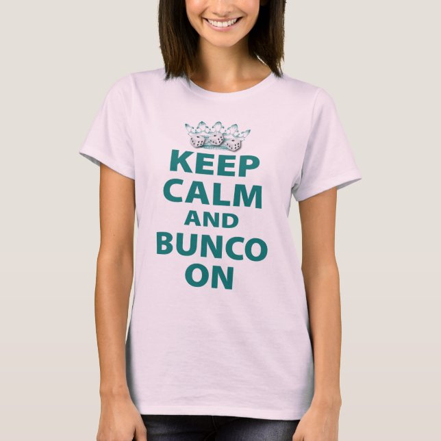 Keep Calm and Bunco On Design T-Shirt (Front)