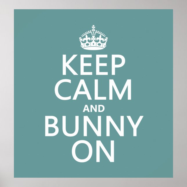 Keep Calm and Bunny On Poster (Front)