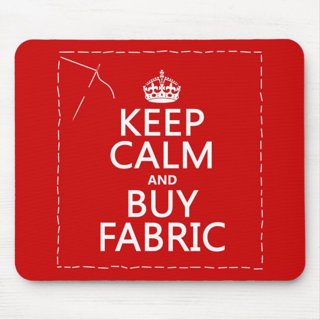 Keep Calm and Buy Fabric (all colors) Mouse Pad (Front)