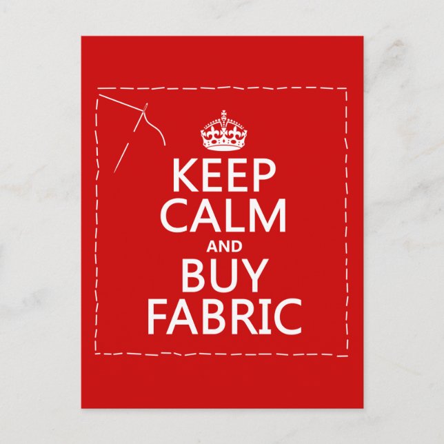 Keep Calm and Buy Fabric (all colors) Postcard (Front)