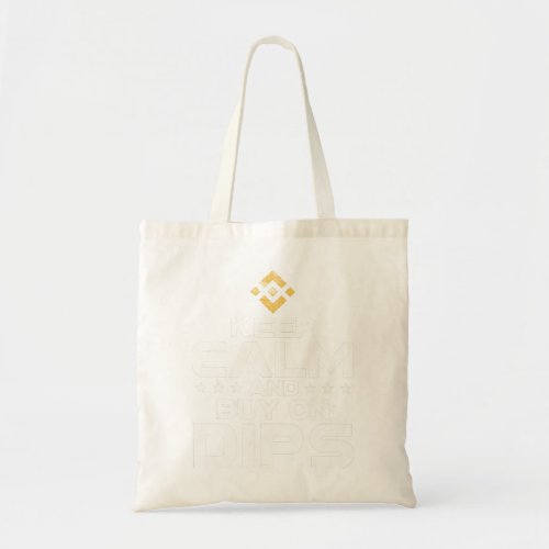 Keep calm and buy on dips binance Coin To The Moon Tote Bag