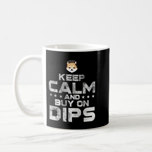 Keep calm and buy on dips Dogelon mars Crypto Coin Coffee Mug