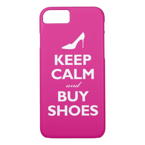 Keep Calm and Buy Shoes hot pink iPhone 87 Case