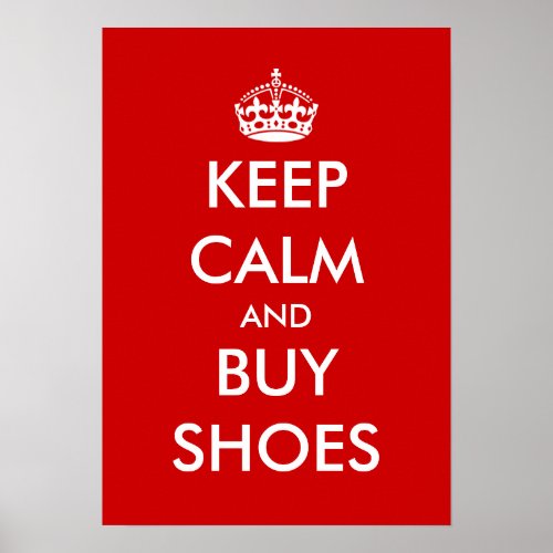 Keep calm and buy shoes poster