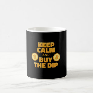 Keep Calm And Buy The Dip Bitcoin Crypto Coffee Mug