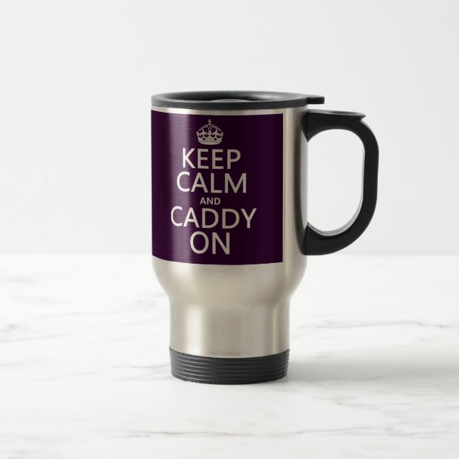 Keep Calm and Caddy On, Golf. Travel Mug (Right)