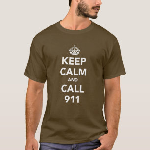 Keep Calm and Call 911 T-Shirt