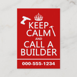 Keep Calm and Call a Builder (any color) Business Card