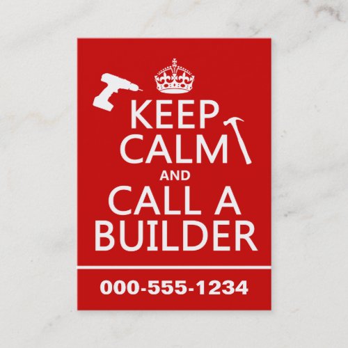 Keep Calm and Call a Builder any color Business Card