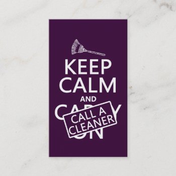 Keep Calm And Call A Cleaner Business Card by keepcalmbax at Zazzle