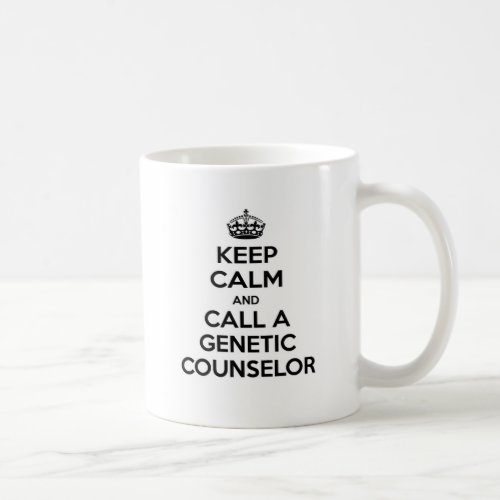 Keep Calm and Call a Genetic Counselor Coffee Mug