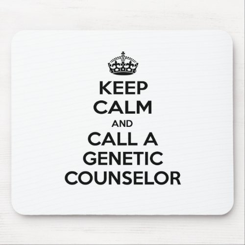 Keep Calm and Call a Genetic Counselor Mouse Pad