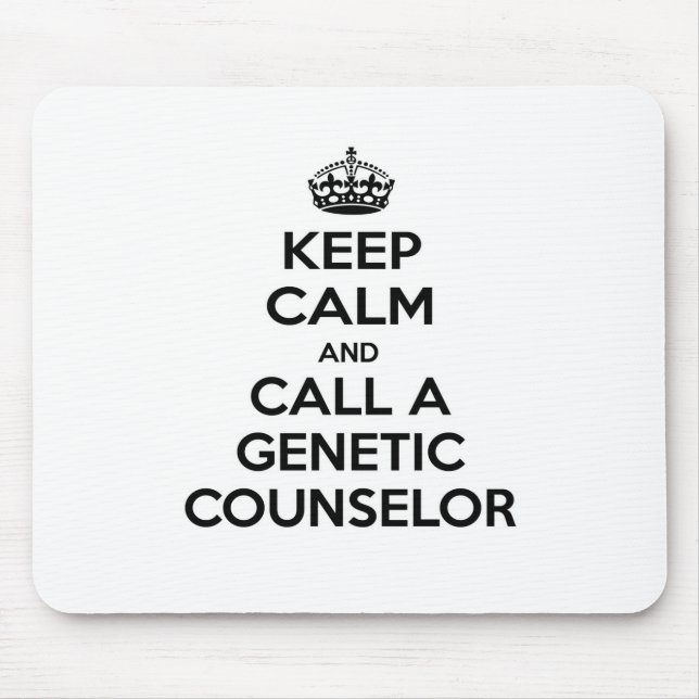 Keep Calm and Call a Genetic Counselor Mouse Pad (Front)
