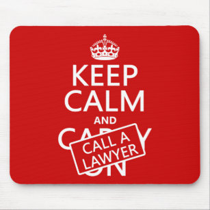 Keep Calm and Call A Lawyer (in any color) Mouse Pad