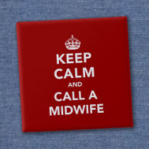 Keep Calm and Call A Midwife Button