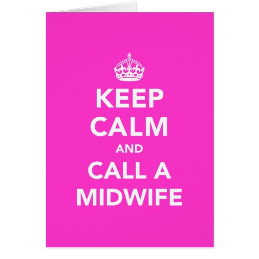 Keep Calm and Call A Midwife Cards (Front)