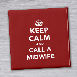 Keep Calm and Call A Midwife Magnet