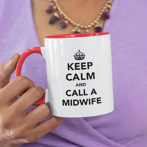 Keep Calm and Call A Midwife Mug