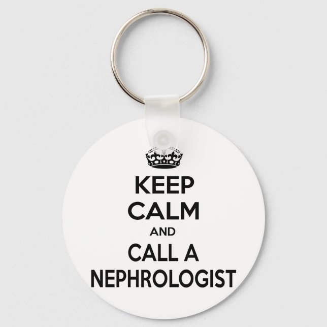 Keep Calm and Call a Nephrologist Keychain (Front)