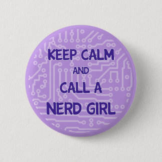 Keep Calm and Call a Nerd Girl Button