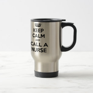 Keep Calm and Call a Nurse Travel Mug