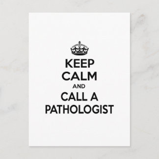 Keep Calm and Call a Pathologist Postcard