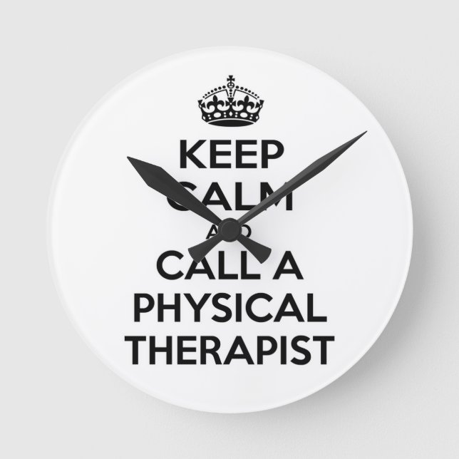 Keep Calm and Call a Physical Therapist Round Clock (Front)