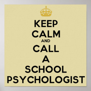 Keep Calm and Call a School Psychologist Poster