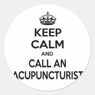 Keep Calm and Call an Acupuncturist Classic Round Sticker
