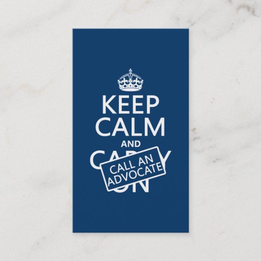 Customizable Keep Calm and Call An Advocate (in any color) Business Card Templates