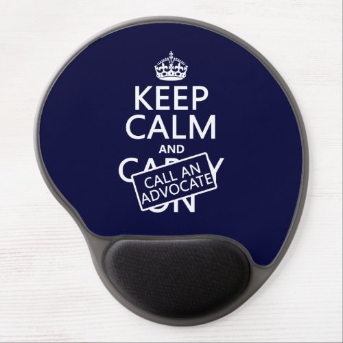 Keep Calm and Call An Advocate in any color Gel Mouse Pad