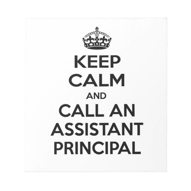 Keep Calm and Call an Assistant Principal Notepad (Front)