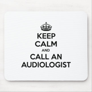 Keep Calm and Call an Audiologist Mouse Pad
