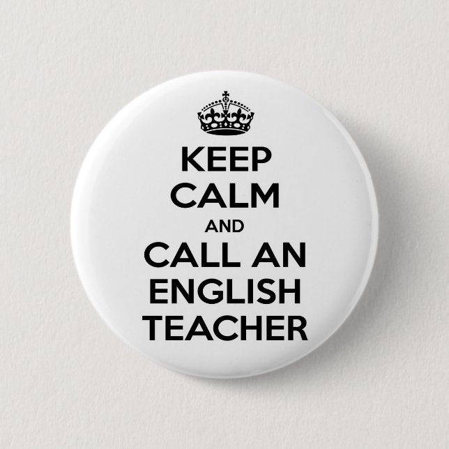 Keep Calm and Call an English Teacher Pinback Button (Front)